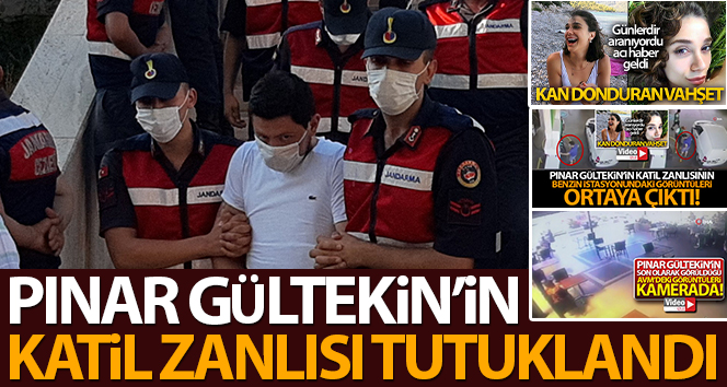 Pınar’ın katil zanlısı tutuklandı