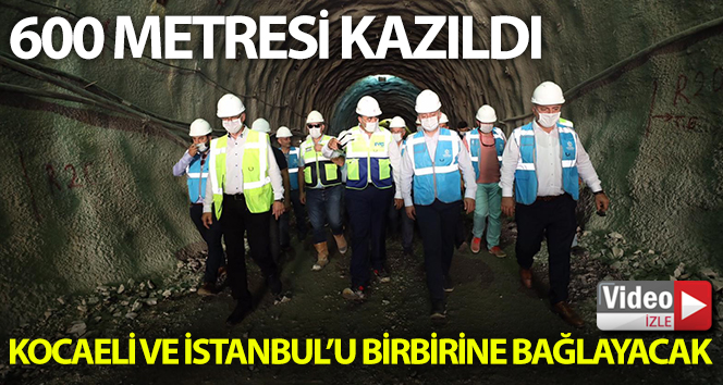 600 metresi kazılan tünel Kocaeli’yi İstanbul’a bağlayacak