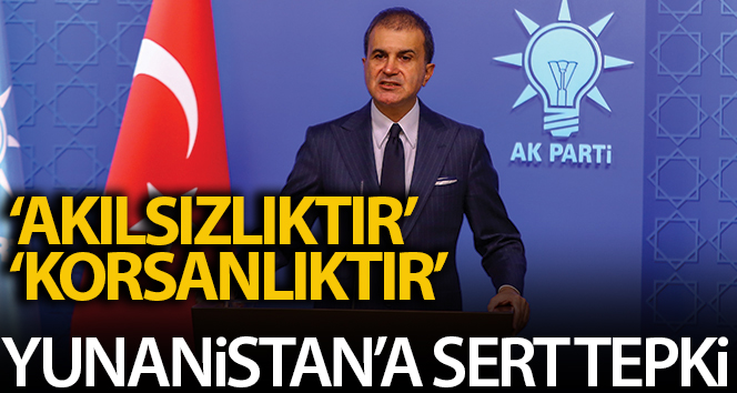 AK Parti Sözcüsü Çelik'ten Yunanistan'a sert sözler