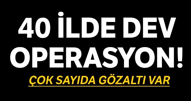 FETÖ’nün TSK yapılanmasına 40 ilde operasyon: 41 gözaltı