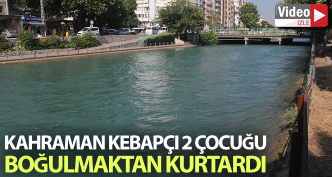 Kahraman kebapçı, iki çocuğu boğulmaktan kurtardı