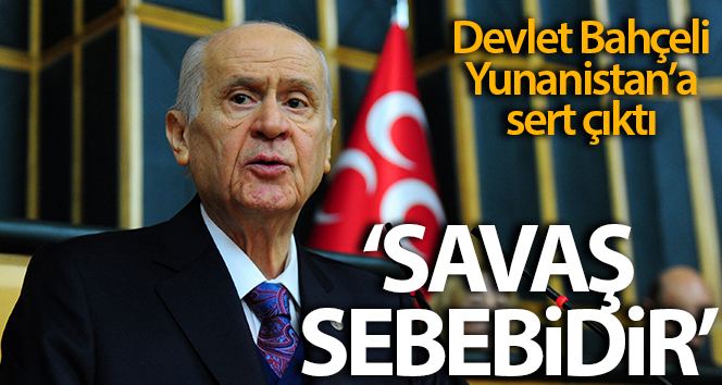 MHP Lider Bahçeli: 'Yunanistan’ın 12 deniz mili dayatması bir savaş sebebidir'