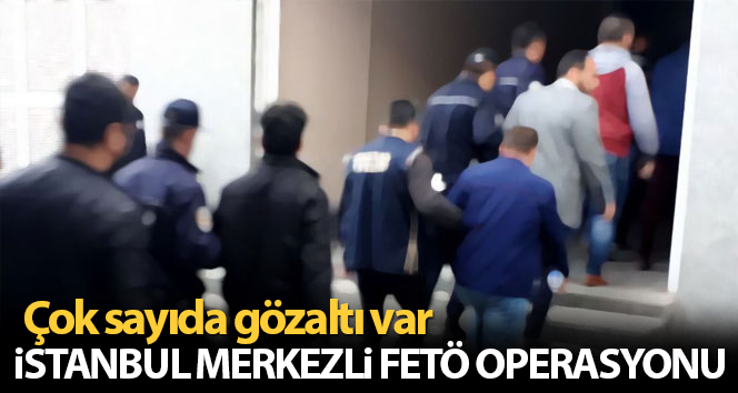 İstanbul'da FETÖ'nün TSK yapılanmasına yönelik eş zamanlı operasyon: 59 gözaltı