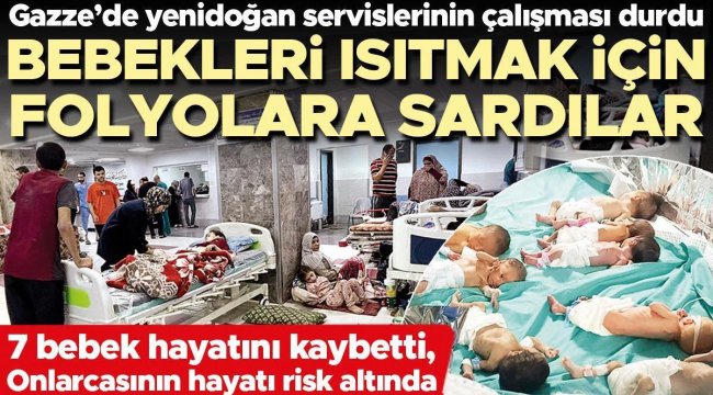 Bebeklerin suçu ne! Gazze’nin kuzeyinde hastane kalmadı