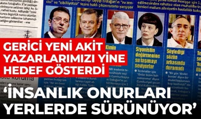 Gerici Yeni Akit yazarlarımızı yine hedef gösterdi: ‘İnsanlık onurları yerlerde sürünüyor’